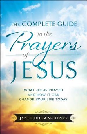 Complete Guide to the Prayers of Jesus image number 0