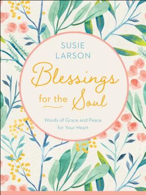 Blessings for the Soul: Words of Grace and Peace for Your Heart image number 0