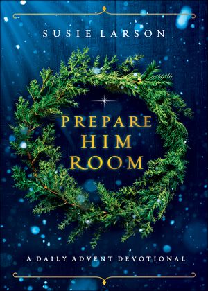 Prepare Him Room: A Daily Advent Devotional image number 0