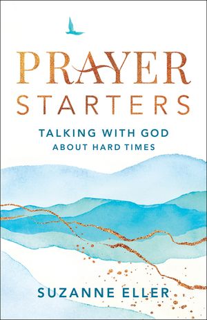 Prayer Starters: Talking with God about Hard Times image number 0