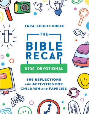 The Bible Recap Kids' Devotional: 365 Reflections and Activities for Children and Families image number 0