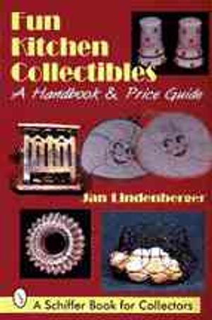 Fun Kitchen Collectibles: A Handbook & Price Guide image number 0