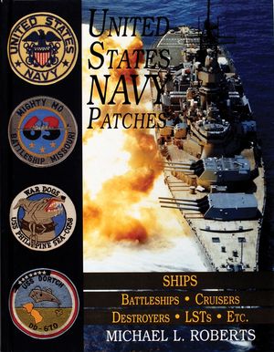 United States Navy Patches Series: Volume V: Ships: Battleships/Cruisers/Destroyers/Lsts/Etc. image number 0
