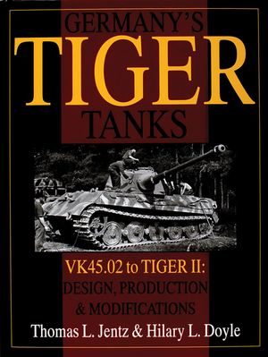 Germany's Tiger Tanks: Vk45.02 to Tiger II Design, Production & Modifications image number 0