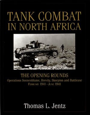 Tank Combat in North Africa: The Opening Rounds Operations Sonnenblume, Brevity, Skorpion and Battleaxe image number 0