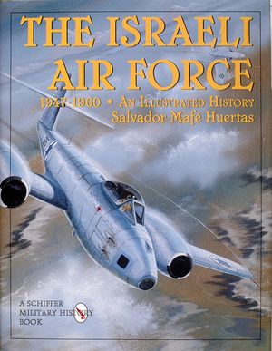The Israeli Air Force 1947-1960: An Illustrated History image number 0