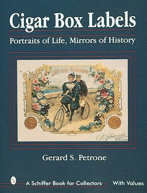 Cigar Box Labels: Portraits of Life, Mirrors of History image number 0