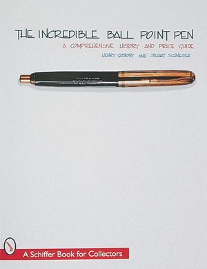 The Incredible Ball Point Pen: A Comprehensive History & Price Guide image number 0