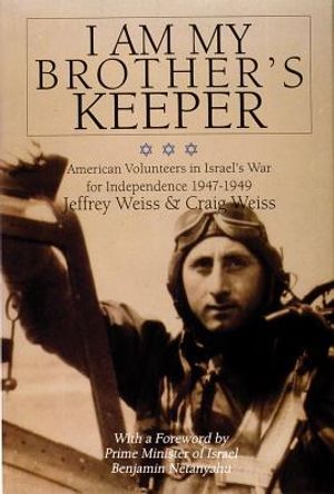 I Am My Brother's Keeper: American Volunteers in Israel's War for Independence 1947-1949 image number 0