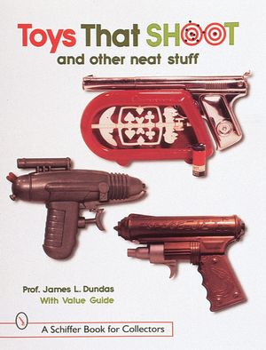 Toys That Shoot: And Other Neat Stuff image number 0