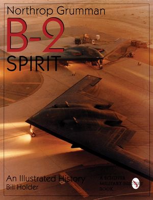 Northrop Grumman B-2 Spirit: An Illustrated History image number 0