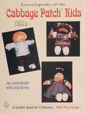 Encyclopedia of Cabbage Patch Kids(r) the 1980s: The 1980s image number 0