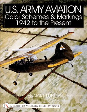 U.S. Army Aviation Color Schemes and Markings 1942-To the Present image number 0