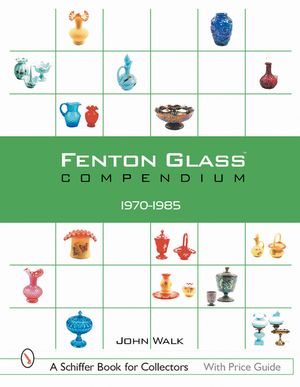 Fenton Glass Compendium: 1970-1985 image number 0