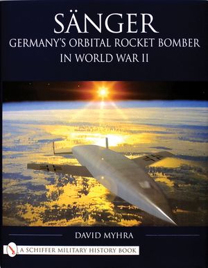 S&auml;nger: Germany's Orbital Rocket Bomber in World War II image number 0