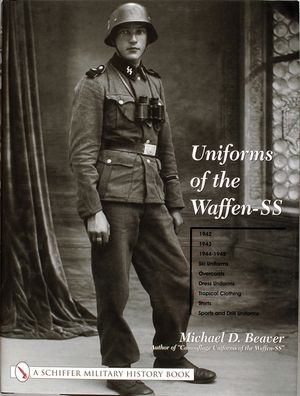 Uniforms of the Waffen-SS: Vol 2: 1942 - 1943 - 1944 - 1945 - Ski Uniforms - Overcoats - White Service Uniforms - Tropical Clothing - Shirts - Sp image number 0
