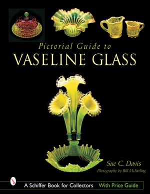 Pictorial Guide to Vaseline Glass image number 0