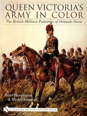 Queen Victoria's Army in Color: The British Military Paintings of Orlando Norie image number 0