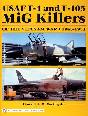 USAF F-4 and F-105 MIG Killers of the Vietnam War: 1965-1973 image number 0