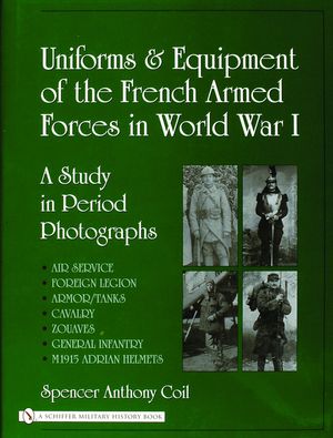 Uniforms and Equipment of the French Armed Forces in World War I: A Study in Period Photographs image number 0