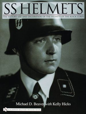 SS Helmets:: The History, Use and Decoration of the Helmets of the Black Corps image number 0