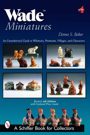 Wade Miniatures: An Unauthorized Guide to Whimsies, Premiums, Villages, and Characters image number 0