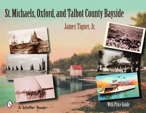 St. Michaels, Oxford, and the Talbot County Bayside image number 0