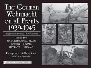 The German Wehrmacht on All Fronts 1939-1945, Images from Private Photo Albums, Vol. II: Wegschilder (Field Signs), Infantry, U-Boats, Luftwaffe, Gene image number 0