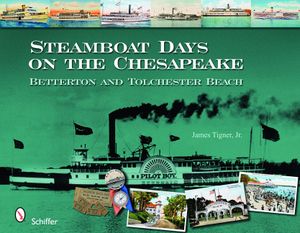 Steamboat Days on the Chesapeake: Betterton and Tolchester Beach image number 0