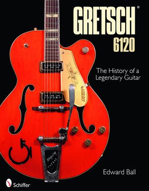 Gretsch 6120: The History of a Legendary Guitar image number 0
