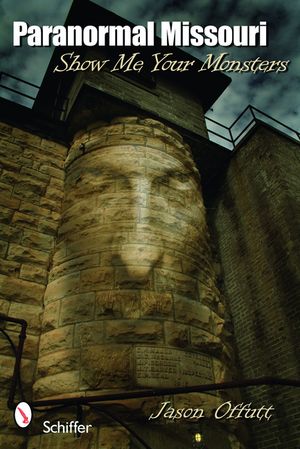 Paranormal Missouri: Show Me Your Monsters image number 0