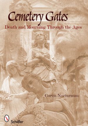 Cemetery Gates: Death and Mourning Through the Ages image number 0
