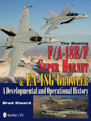 The Boeing F/A-18e/F Super Hornet & Ea-18g Growler: A Developmental and Operational History image number 0