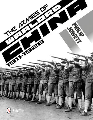 The Armies of Warlord China 1911-1928 image number 0
