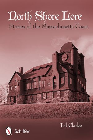 North Shore Lore: Stories of the Massachusetts Coast image number 0