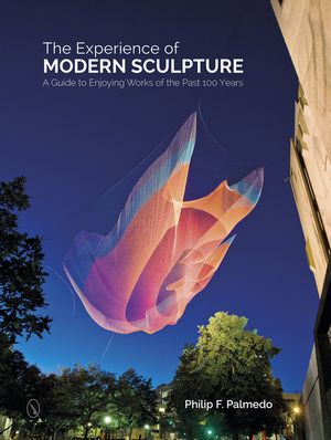 The Experience of Modern Sculpture: A Guide to Enjoying Works of the Past 100 Years image number 0