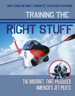 Training the Right Stuff: The Aircraft That Produced America's Jet Pilots image number 0