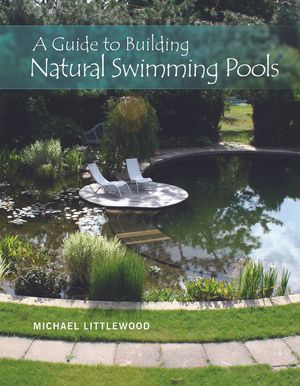 A Guide to Building Natural Swimming Pools image number 0