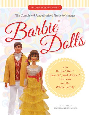 The Complete & Unauthorized Guide to Vintage Barbie(r) Dolls: With Barbie(r), Ken(r), Francie(r), and Skipper(r) Fashions and the Whole Family image number 0