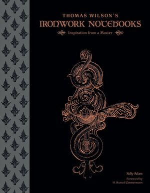 Thomas Wilson's Ironwork Notebooks: Inspiration from a Master image number 0