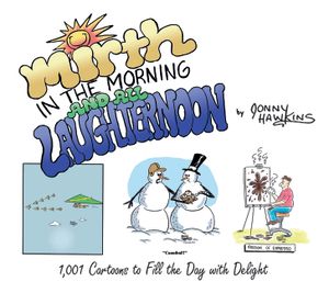 Mirth in the Morning...and All Laughternoon: 1,001 Cartoons to Fill the Day with Delight image number 0