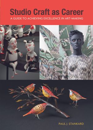 Studio Craft as Career: A Guide to Achieving Excellence in Art-Making image number 0