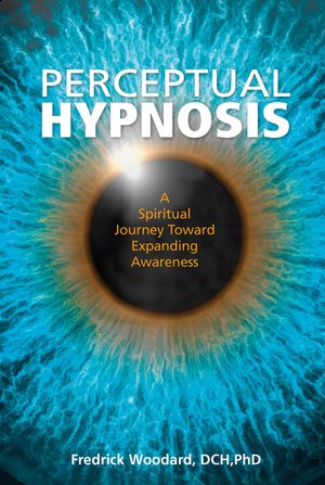 Perceptual Hypnosis: A Spiritual Journey Toward Expanding Awareness image number 0