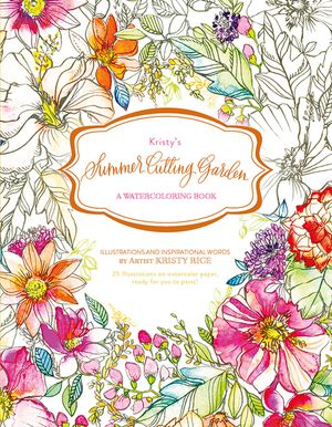 Kristy's Summer Cutting Garden: A Watercoloring Book image number 0
