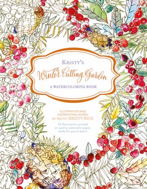 Kristy's Winter Cutting Garden: A Watercoloring Book image number 0
