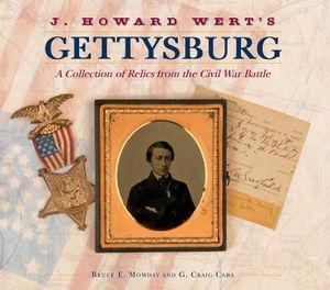 J. Howard Wert's Gettysburg: A Collection of Relics from the Civil War Battle image number 0