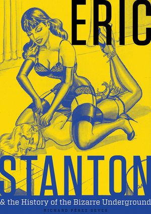 Eric Stanton & the History of the Bizarre Underground image number 0