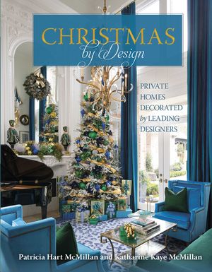 Christmas by Design: Private Homes Decorated by Leading Designers image number 0