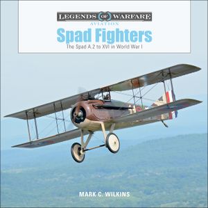 Spad Fighters: The Spad A.2 to XVI in World War I image number 0