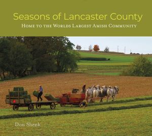 Seasons of Lancaster County: Home to the World's Largest Amish Community image number 0